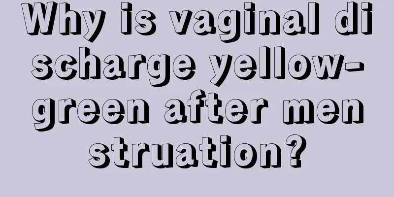 Why is vaginal discharge yellow-green after menstruation?