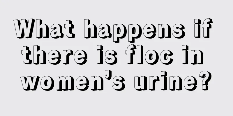 What happens if there is floc in women’s urine?