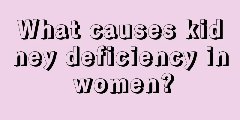 What causes kidney deficiency in women?