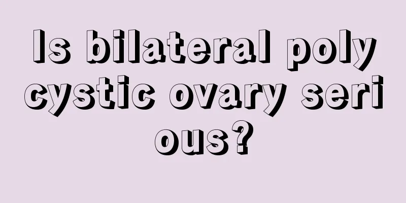 Is bilateral polycystic ovary serious?