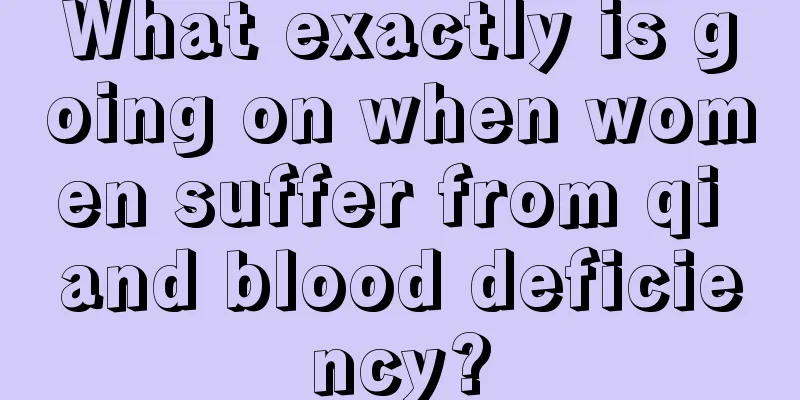 What exactly is going on when women suffer from qi and blood deficiency?