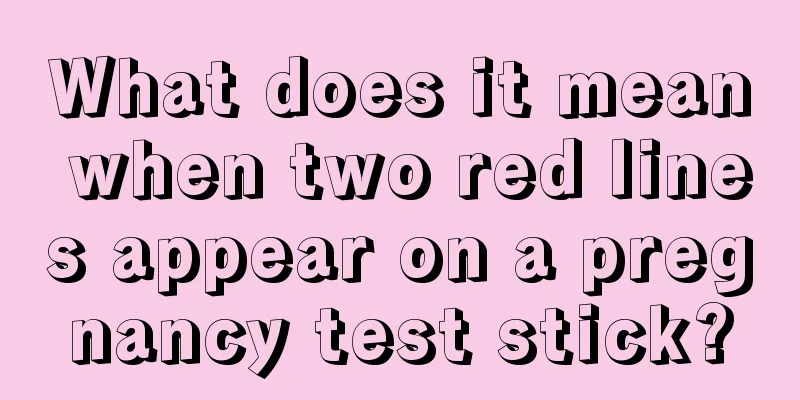 What does it mean when two red lines appear on a pregnancy test stick?