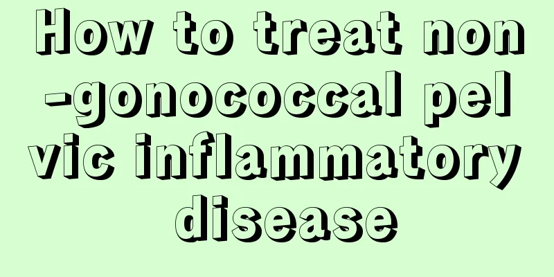 How to treat non-gonococcal pelvic inflammatory disease