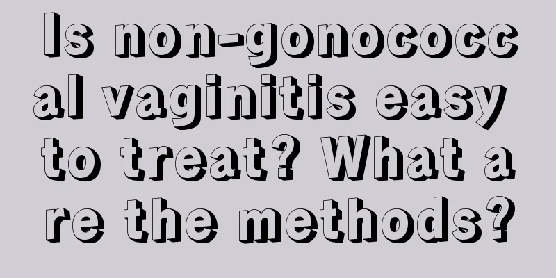 Is non-gonococcal vaginitis easy to treat? What are the methods?