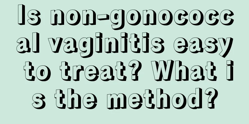 Is non-gonococcal vaginitis easy to treat? What is the method?