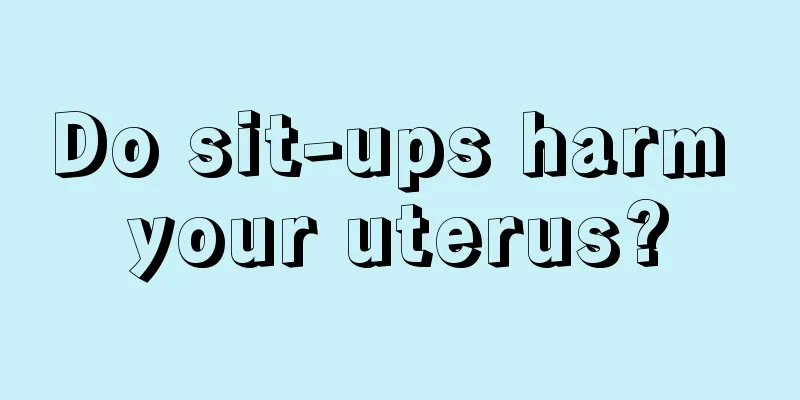 Do sit-ups harm your uterus?