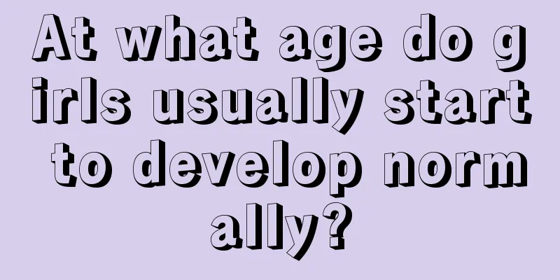 At what age do girls usually start to develop normally?