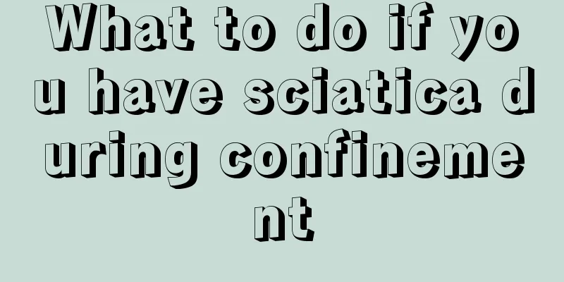 What to do if you have sciatica during confinement