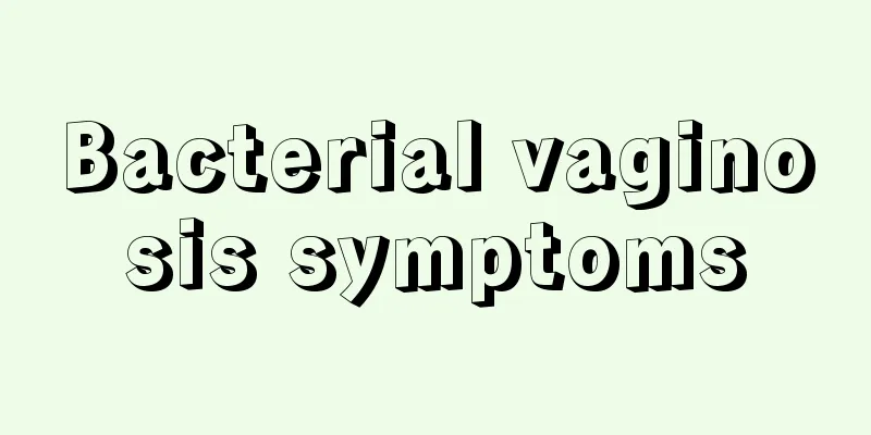 Bacterial vaginosis symptoms