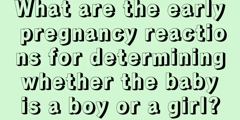 What are the early pregnancy reactions for determining whether the baby is a boy or a girl?