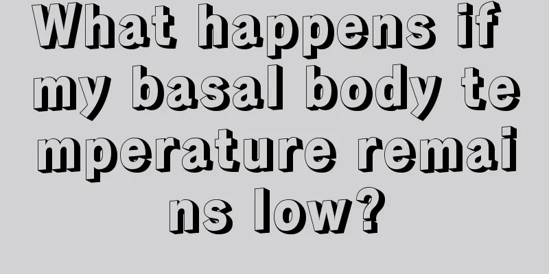 What happens if my basal body temperature remains low?