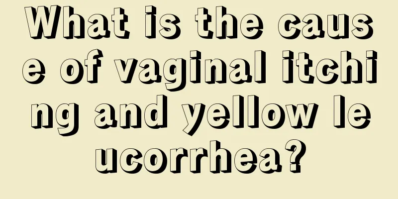 What is the cause of vaginal itching and yellow leucorrhea?