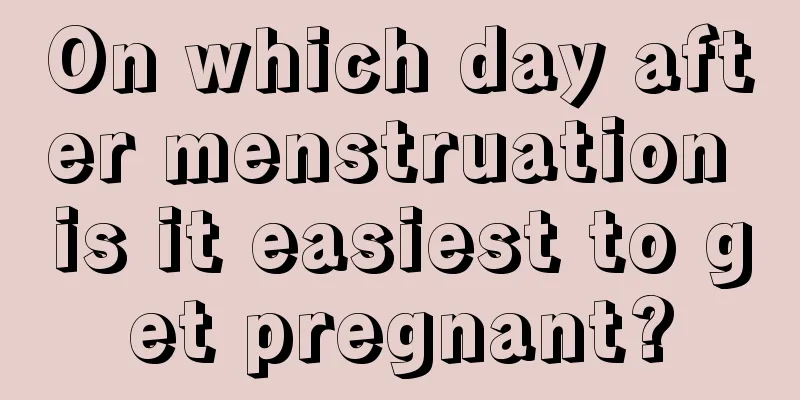 On which day after menstruation is it easiest to get pregnant?