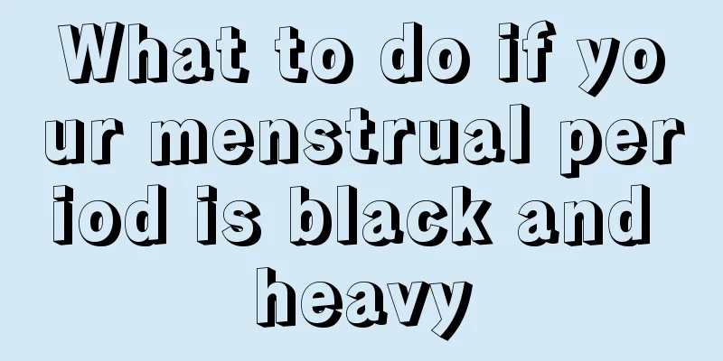 What to do if your menstrual period is black and heavy