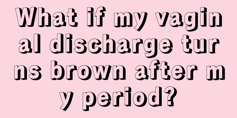 What if my vaginal discharge turns brown after my period?