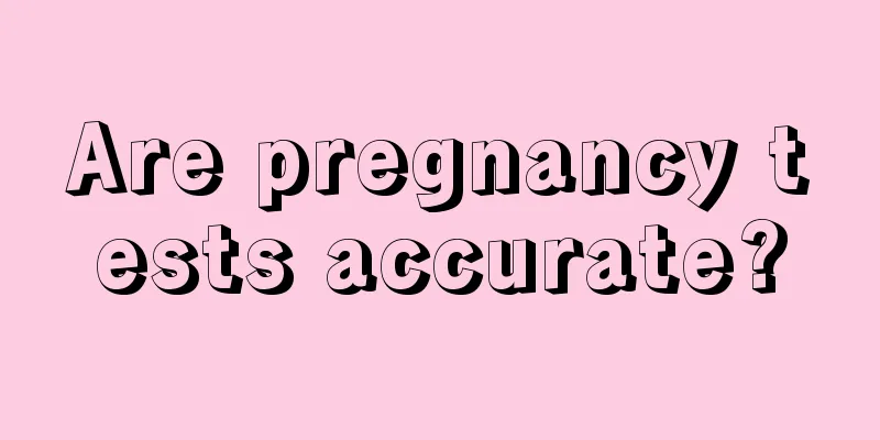 Are pregnancy tests accurate?