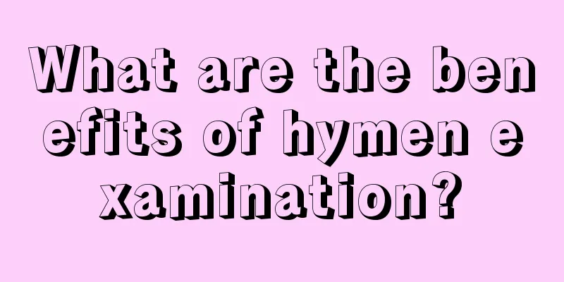 What are the benefits of hymen examination?