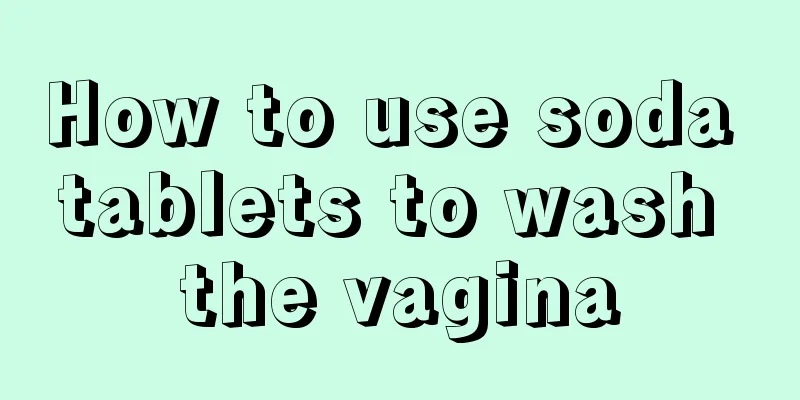 How to use soda tablets to wash the vagina