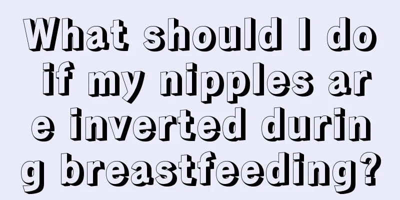 What should I do if my nipples are inverted during breastfeeding?