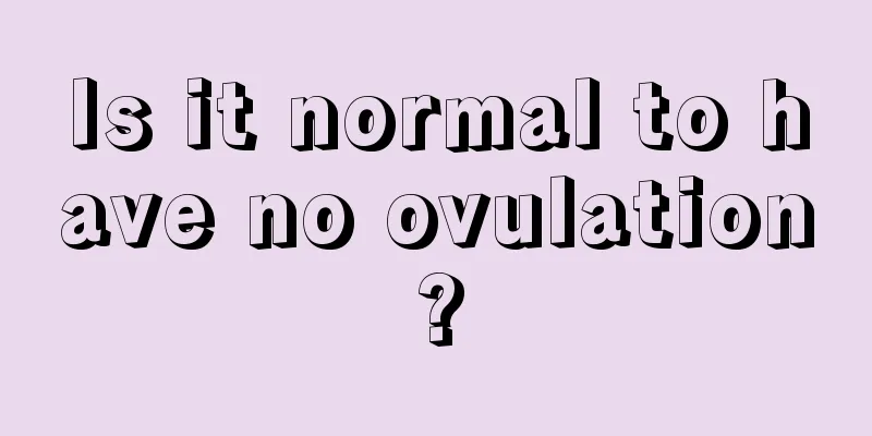 Is it normal to have no ovulation?