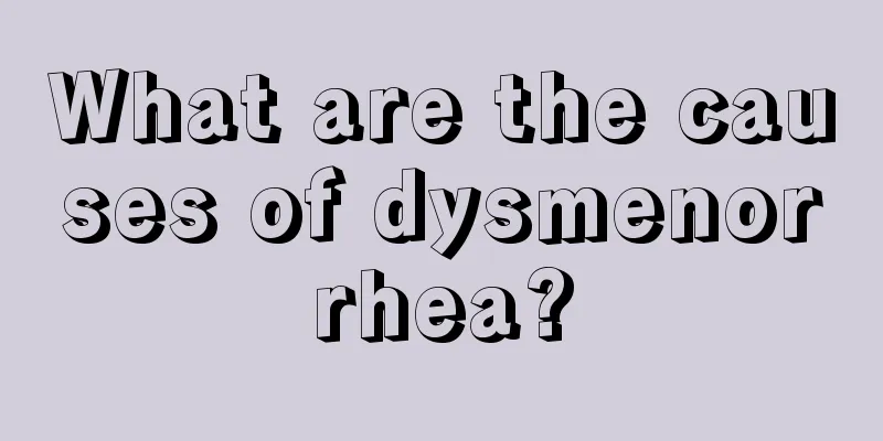 What are the causes of dysmenorrhea?