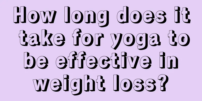 How long does it take for yoga to be effective in weight loss?