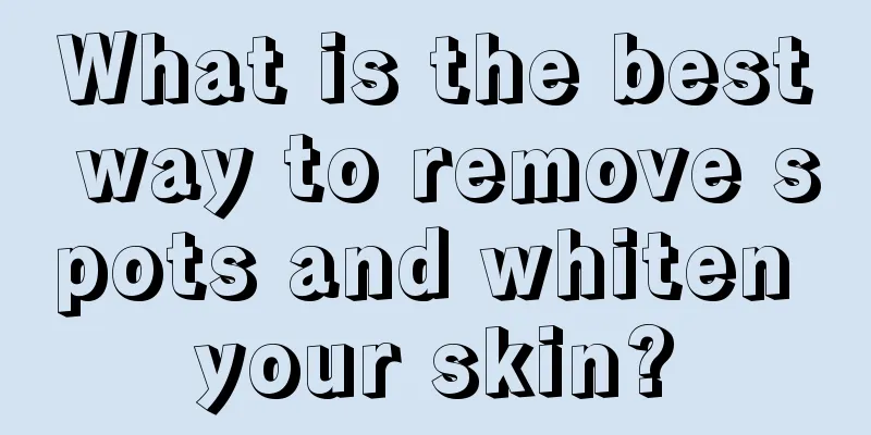 What is the best way to remove spots and whiten your skin?