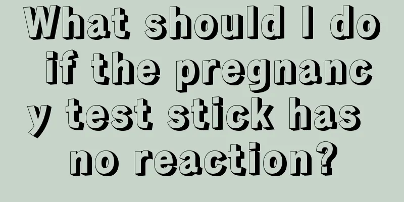 What should I do if the pregnancy test stick has no reaction?