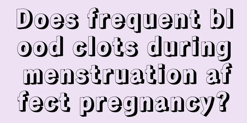 Does frequent blood clots during menstruation affect pregnancy?