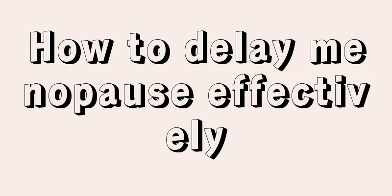 How to delay menopause effectively