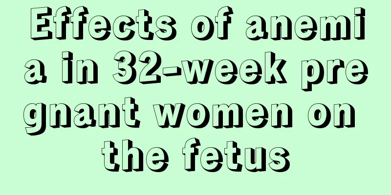 Effects of anemia in 32-week pregnant women on the fetus