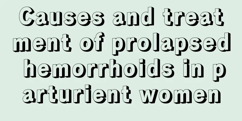 Causes and treatment of prolapsed hemorrhoids in parturient women