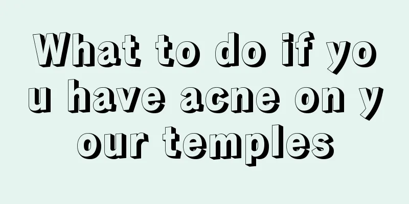 What to do if you have acne on your temples