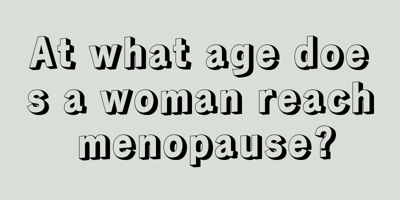 At what age does a woman reach menopause?