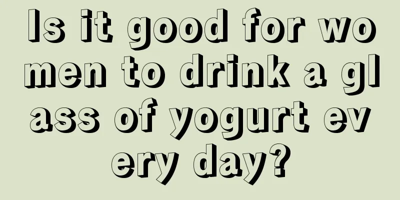 Is it good for women to drink a glass of yogurt every day?