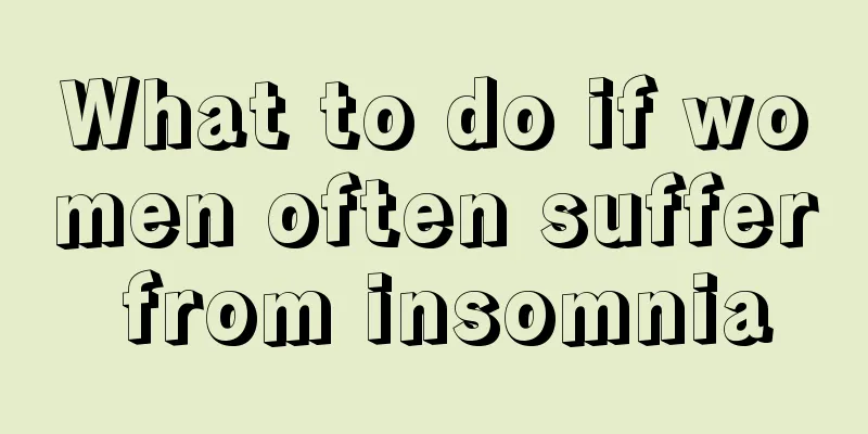 What to do if women often suffer from insomnia