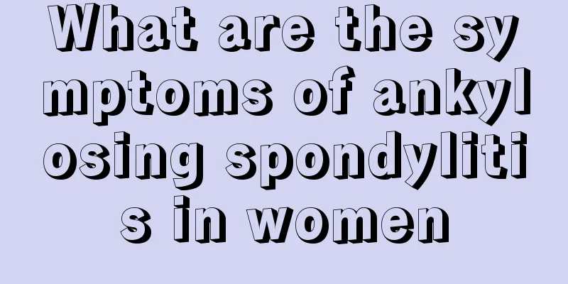 What are the symptoms of ankylosing spondylitis in women