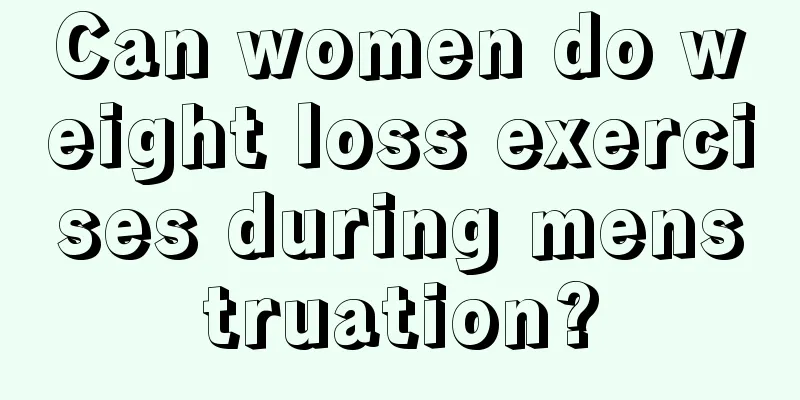 Can women do weight loss exercises during menstruation?