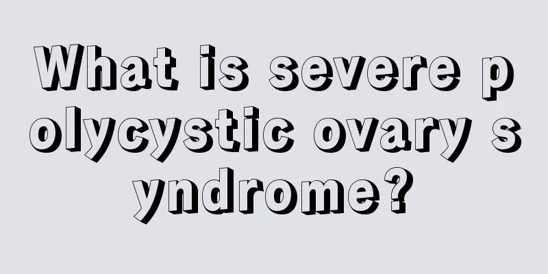 What is severe polycystic ovary syndrome?