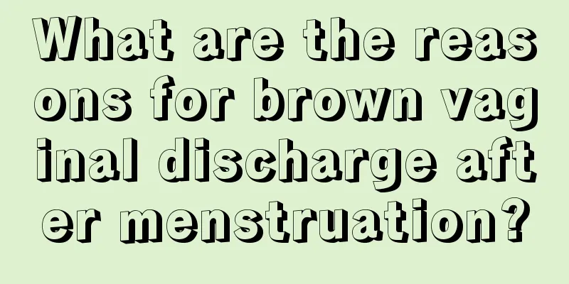 What are the reasons for brown vaginal discharge after menstruation?