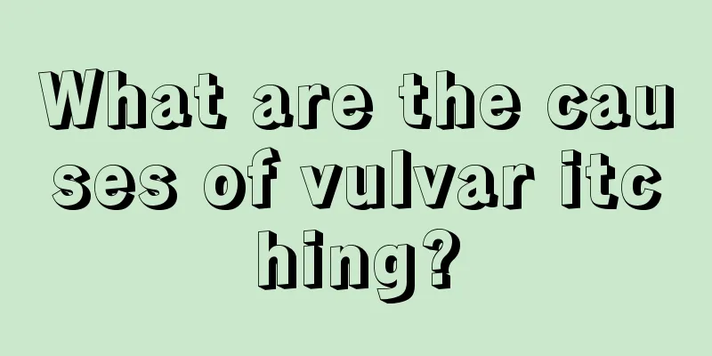 What are the causes of vulvar itching?