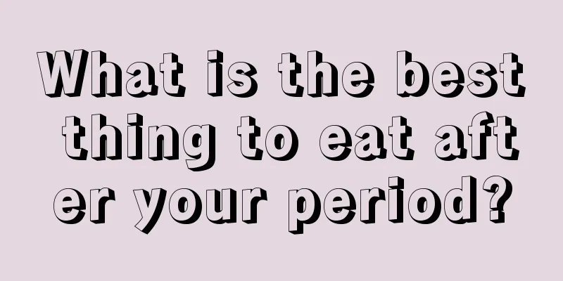 What is the best thing to eat after your period?