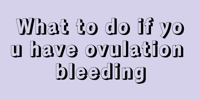 What to do if you have ovulation bleeding