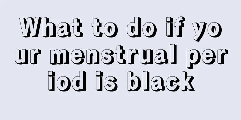 What to do if your menstrual period is black