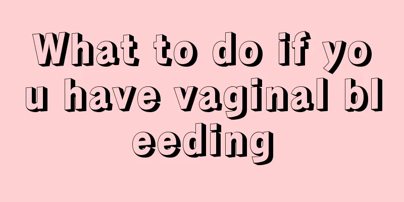 What to do if you have vaginal bleeding