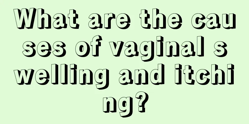 What are the causes of vaginal swelling and itching?