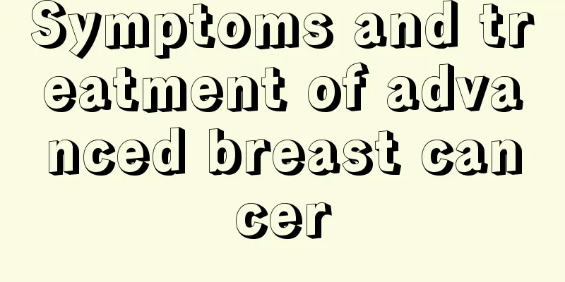 Symptoms and treatment of advanced breast cancer