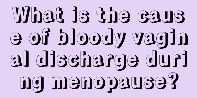 What is the cause of bloody vaginal discharge during menopause?