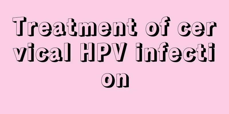 Treatment of cervical HPV infection