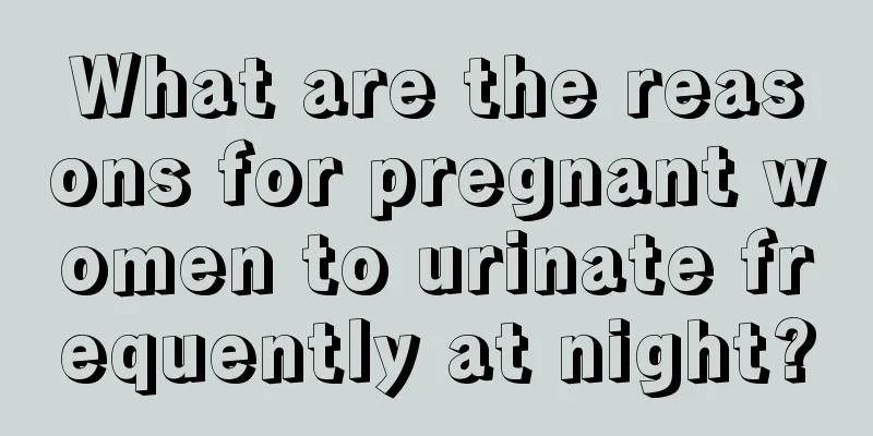 What are the reasons for pregnant women to urinate frequently at night?